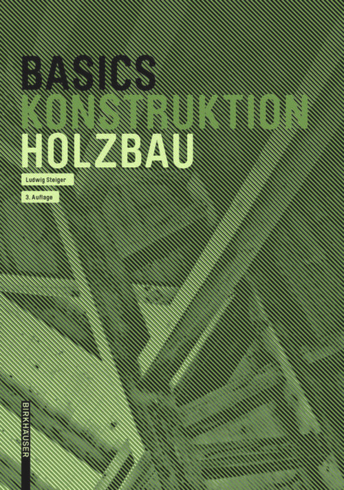 Basics Holzbau (German Edition) by Ludwig Steiger, 9783035621242