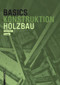 Basics Holzbau (German Edition) by Ludwig Steiger, 9783035621242
