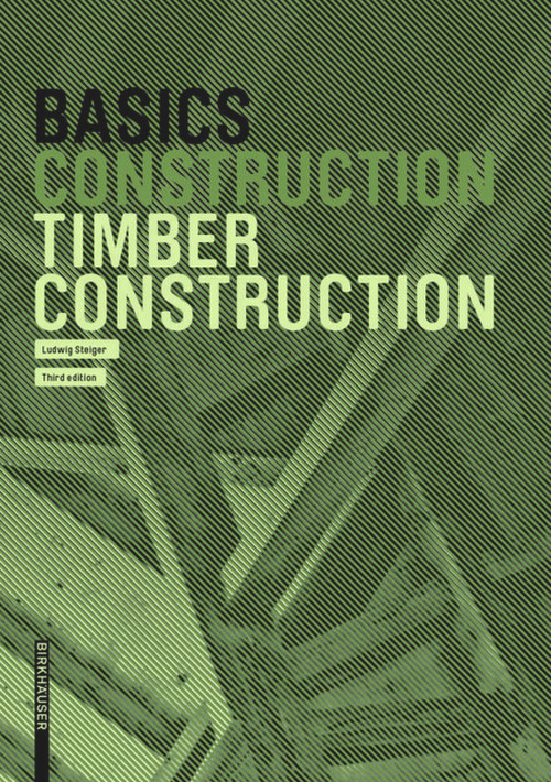 Basics Timber Construction by Ludwig Steiger, 9783035621266