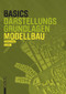 Basics Modellbau (German Edition) by Alexander Schilling, 9783035621822