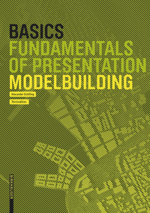 Basics Modelbuilding by Alexander Schilling, 9783035621860