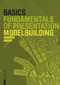 Basics Modelbuilding by Alexander Schilling, 9783035621860