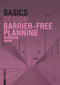 Basics Barrier-Free Planning by Isabella Skiba, Rahel Züger, 9783035621921