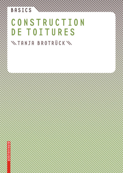 Basics Construction de toitures (French Edition) by Tanja Brotrück, 9783764379520
