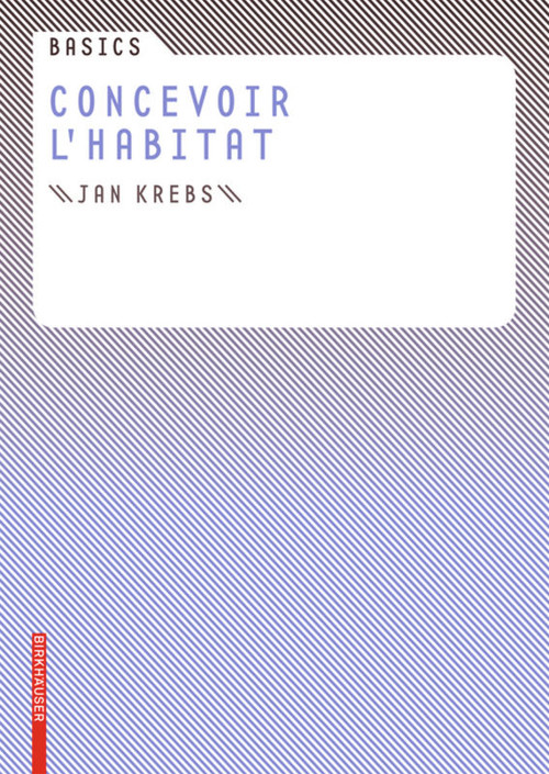 Basics Concevoir l habitat (French Edition) by Jan Krebs, 9783764379537