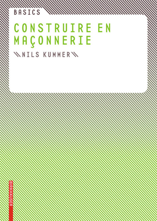 Basics Construire en maçonnerie (French Edition) by Nils Kummer, 9783764379551