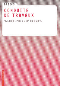 Basics Conduite de travaux (French Edition) by Lars-Phillip Rusch, 9783764381059