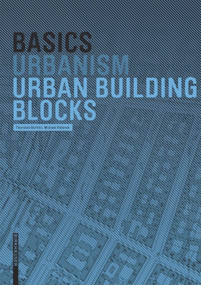 Basics Urban Building Blocks by Thorsten Bürklin, Michael Peterek, 9783764384609