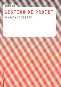 Basics Gestion de projet (French Edition) by Hartmut Klein, 9783764384708