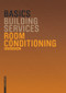 Basics Room Conditioning by Oliver Klein, Jörg Schlenger, 9783764386641