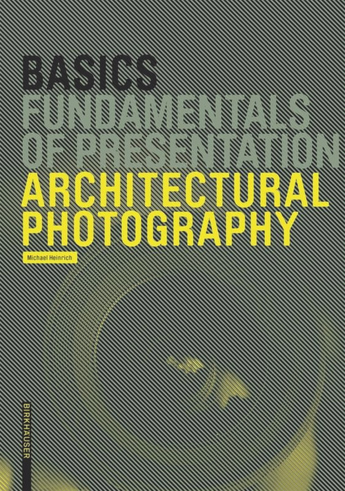 Basics Architectural Photography by Michael Heinrich, 9783764386665