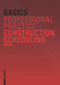 Basics Construction Scheduling by Bert Bielefeld, 9783764388737
