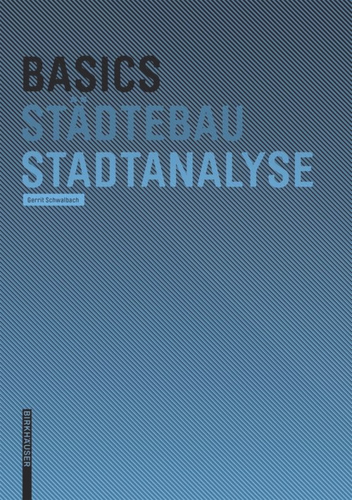 Basics Stadtanalyse (German Edition) (German Edition) - 9783764389376 by Gerrit Schwalbach, 9783764389376