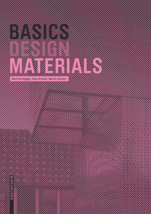 Basics Materials by Manfred Hegger, Hans Drexler, Martin Zeumer, 9783035621846