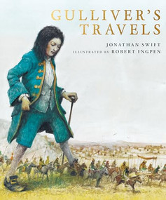 Gulliver's Travels (A Robert Ingpen Illustrated Classic) by Jonathan Swift, Robert Ingpen, 9781913519445