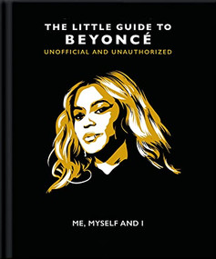 Me, Myself and I (The Little Guide to Beyoncé) by Orange Hippo!, 9781800691278