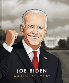 Joe Biden (Quotes to Live By) by OH, 9781800691315