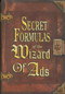 Secret Formulas of the Wizard of Ads (Turning Paupers into Princes and Lead into Gold) by Roy H. Williams, 9781885167392