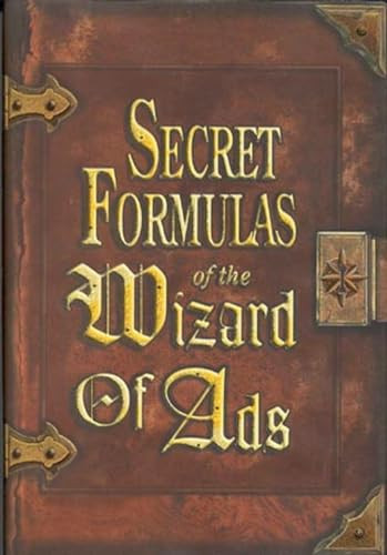 Secret Formulas of the Wizard of Ads (Turning Paupers into Princes and Lead into Gold) - 9781885167408 by Roy H. Williams, 9781885167408