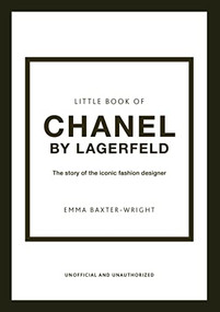 Little Book of Chanel by Lagerfeld (The Story of the Iconic Fashion Designer) by Emma Baxter-Wright, Emma Baxter-Wright, 9781802790160