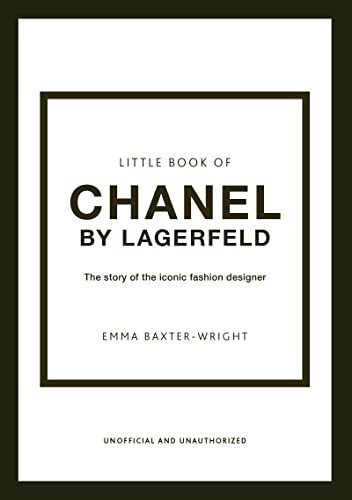 Little Book of Chanel by Lagerfeld (The Story of the Iconic Fashion Designer) by Emma Baxter-Wright, Emma Baxter-Wright, 9781802790160