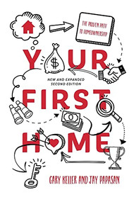 Your First Home (The Proven Path To Homeownership) by Gary Keller, Jay Papasan, 9781885167934