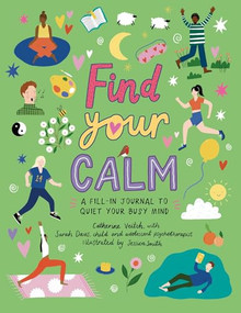 Find Your Calm (A fill-in journal to quiet your busy mind) by Catherine Veitch, Jessica Smith, 9781783129171
