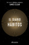 El diario de los hábitos (Spanish Edition) by James Clear, 9786075692319