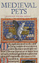 Medieval Pets by Kathleen Walker-Meikle, 9781843837589