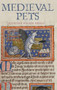 Medieval Pets by Kathleen Walker-Meikle, 9781843837589