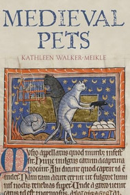 Medieval Pets - 9781783275694 by Kathleen Walker-Meikle, 9781783275694