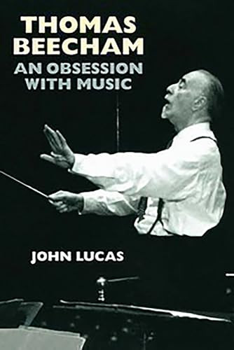 Thomas Beecham (An Obsession with Music) by John Lucas, 9781843836261