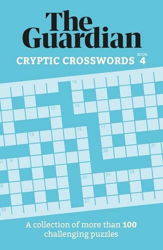 The Guardian Cryptic Crosswords 4 (A collection of more than 100 challenging puzzles) by The Guardian, 9781802794298