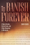 To Banish Forever (A Secret Society, the Ho-Chunk, and Ethnic Cleansing in Minnesota) by Cathy Coats, 9781681342559