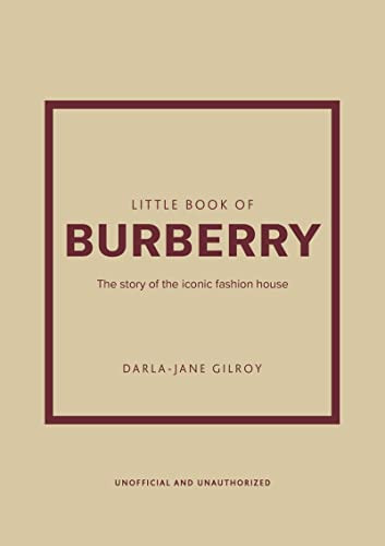 Little Book of Burberry (The Story of the Iconic Fashion House) by Darla-Jane Gilroy, 9781802792676