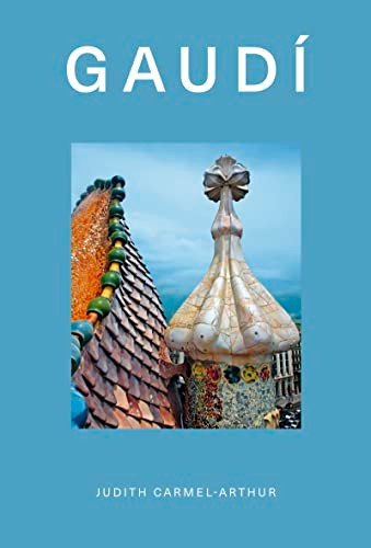 Design Monograph: Gaudí by Judith Carmel-Arthur, 9781838611163