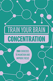 Train Your Brain: Concentration (200 puzzles to unlock your mental potential) by Gareth Moore, 9781802795615
