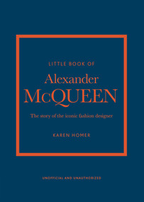 Little Book of Alexander McQueen (The story of the iconic brand) by Karen Homer, 9781847961006