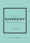 Little Book of Givenchy (The story of the iconic fashion house) by Karen Homer, 9781780972770
