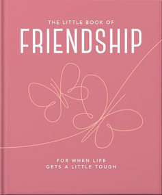 The Little Book of Friendship (For when life gets a little tough) by OH, 9781800693463