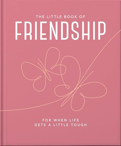The Little Book of Friendship (For when life gets a little tough) by OH, 9781800693463