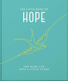 The Little Book of Hope (For when life gets a little tough) by OH, 9781800693487