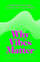 Why Vibes Matter (Understand Your Energy and Learn How to Use it Wisely) by Garret Yount, 9781801292740