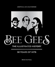 Bee Gees - The Illustrated Story by Brian Southall, 9781838611316