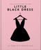 The Little Book of The Little Black Dress (100 Years of a Fashion Icon) by OH, 9781800694071