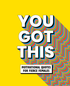 You Got This (Motivational quotes for fierce females) (Miniature Edition) by OH! Life, 9781838611682