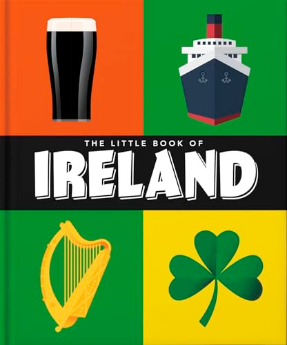 The Little Book of Ireland (Land of Saints and Scholars) by OH, 9781800693999
