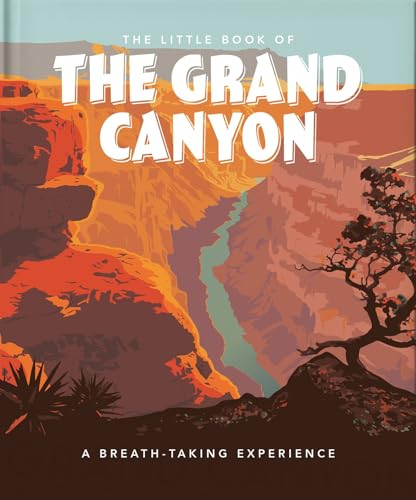 The Little Book of the Grand Canyon (A Breath-taking Experience) by OH, 9781800693906