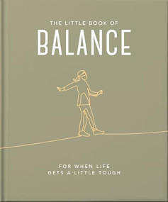 The Little Book of Balance (For when life gets a little tough) by OH, 9781800693524