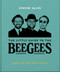 Stayin' Alive: The Little Guide to The Bee Gees by OH, 9781800693609